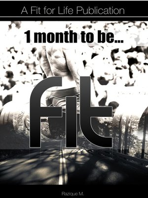 cover image of 1 Month...To Be Fit!